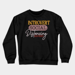 Introvert social Distancing Expert Crewneck Sweatshirt